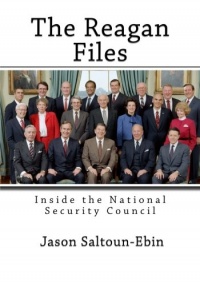 The Reagan Files: Inside The National Security Council The Reagan Files: Inside The National Security Council