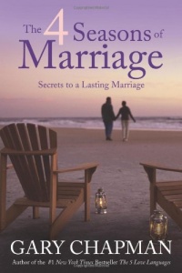 The 4 Seasons of Marriage: Secrets to a Lasting Marriage The 4 Seasons of Marriage: Secrets to a Lasting Marriage