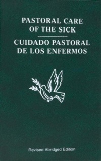Pastoral Care of the Sick (Bilingual Edition) Pastoral Care of the Sick (Bilingual Edition)