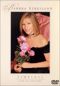 Barbra Streisand - Timeless: Live in Concert Barbra Streisand - Timeless: Live in Concert
