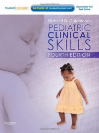 Pediatric Clinical Skills: With STUDENT CONSULT Online Access, 4e Pediatric Clinical Skills: With STUDENT CONSULT Online Access, 4e