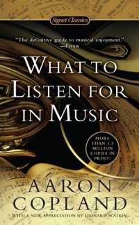 What to Listen For in Music (Signet Classics) What to Listen For in Music (Signet Classics)