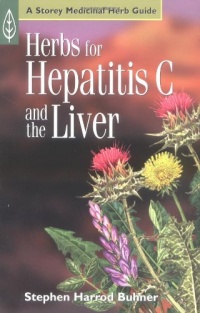 Herbs for Hepatitis C and the Liver (A Storey Medicinal Herb Guide) Herbs for Hepatitis C and the Liver (A Storey Medicinal Herb Guide)