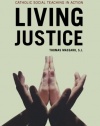 Living Justice: Catholic Social Teaching in Action