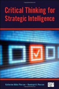 Critical Thinking For Strategic Intelligence Critical Thinking For Strategic Intelligence