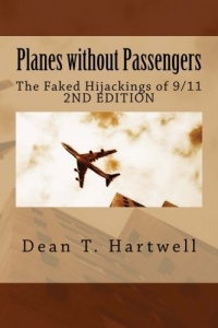 Planes without Passengers: The Faked Hijackings of 9/11 (2nd Edition) Planes without Passengers: The Faked Hijackings of 9/11 (2nd Edition)