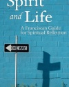 Spirit and Life: A Franciscan Guide for Spiritual Reflection