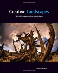 Creative Landscapes: Digital Photography Tips and Techniques Creative Landscapes: Digital Photography Tips and Techniques
