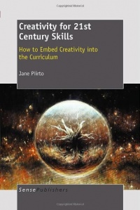 Creativity for 21st Century Skills: How to Embed Creativity into the Curriculum Creativity for 21st Century Skills: How to Embed Creativity into the Curriculum