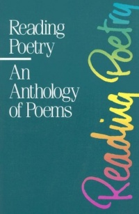 Reading Poetry: An Anthology of Poems Reading Poetry: An Anthology of Poems