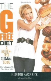 The G-Free Diet: A Gluten-Free Survival Guide The G-Free Diet: A Gluten-Free Survival Guide