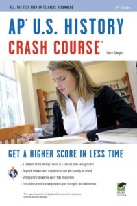 AP U.S. History Crash Course (REA: The Test Prep AP Teachers Recommend) AP U.S. History Crash Course (REA: The Test Prep AP Teachers Recommend)
