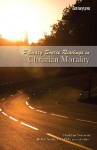 Primary Source Readings in Christian Morality Primary Source Readings in Christian Morality