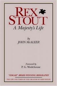 Rex Stout: A Majesty's Life-Millennium Edition Rex Stout: A Majesty's Life-Millennium Edition