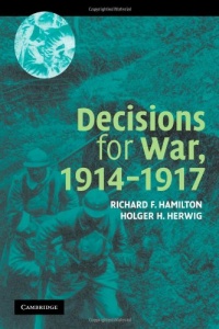 Decisions for War, 1914-1917 Decisions for War, 1914-1917