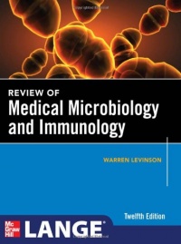 Review of Medical Microbiology and Immunology, Twelfth Edition Review of Medical Microbiology and Immunology, Twelfth Edition
