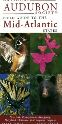 National Audubon Society Regional Guide to the Mid-Atlantic States (National Audubon Society Field Guide to the Mid-Atlantic States) National Audubon Society Regional Guide to the Mid-Atlantic States (National Audubon Society Field Guide to the Mid-Atlantic States)