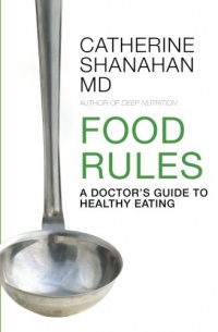 Food Rules: A Doctor's Guide to Healthy Eating Food Rules: A Doctor's Guide to Healthy Eating