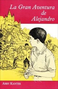 LA Gran Aventura De Alejandro (Spanish Edition) LA Gran Aventura De Alejandro (Spanish Edition)