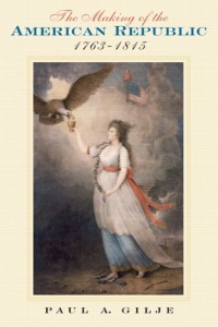 The Making of the American Republic, 1763-1815 The Making of the American Republic, 1763-1815