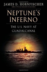 Neptune's Inferno: The U.S. Navy at Guadalcanal Neptune's Inferno: The U.S. Navy at Guadalcanal