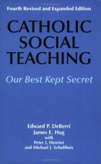 Catholic Social Teaching: Our Best Kept Secret Catholic Social Teaching: Our Best Kept Secret