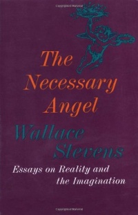 The Necessary Angel: Essays on Reality and the Imagination The Necessary Angel: Essays on Reality and the Imagination