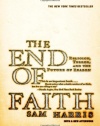 The End of Faith: Religion, Terror, and the Future of Reason