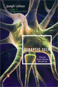 Synaptic Self: How Our Brains Become Who We Are Synaptic Self: How Our Brains Become Who We Are