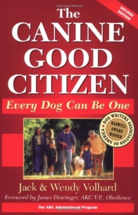 The Canine Good Citizen: Every Dog Can Be One, Second Edition The Canine Good Citizen: Every Dog Can Be One, Second Edition