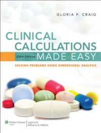 Clinical Calculations Made Easy: Solving Problems Using Dimensional Analysis Clinical Calculations Made Easy: Solving Problems Using Dimensional Analysis