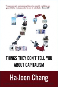 23 Things They Don't Tell You About Capitalism 23 Things They Don't Tell You About Capitalism