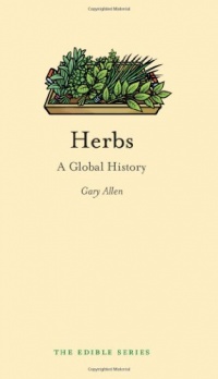 Herbs: A Global History (Reaktion Books - Edible) Herbs: A Global History (Reaktion Books - Edible)