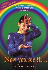 Now You See It... String Games and Stories, Book 2 Now You See It... String Games and Stories, Book 2