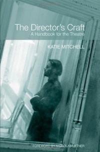 The Director's Craft: A Handbook for the Theatre The Director's Craft: A Handbook for the Theatre