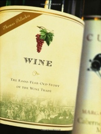 Wine: The 8,000 Year-Old Story of the Wine Trade Wine: The 8,000 Year-Old Story of the Wine Trade