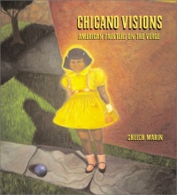 Chicano Visions: American Painters on the Verge Chicano Visions: American Painters on the Verge