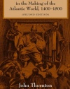 Africa and Africans in the Making of the Atlantic World, 1400-1800 (Studies in Comparative World History)