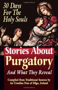 Stories about Purgatory: And What They Reveal Stories about Purgatory: And What They Reveal