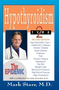 Hypothyroidism Type 2: The Epidemic Hypothyroidism Type 2: The Epidemic
