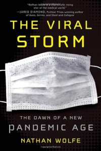 The Viral Storm: The Dawn of a New Pandemic Age The Viral Storm: The Dawn of a New Pandemic Age