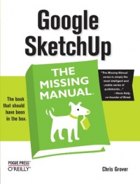 Google SketchUp: The Missing Manual Google SketchUp: The Missing Manual