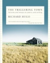 The Triggering Town: Lectures and Essays on Poetry and Writing