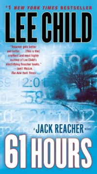 61 Hours: A Jack Reacher Novel 61 Hours: A Jack Reacher Novel