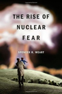 The Rise of Nuclear Fear The Rise of Nuclear Fear