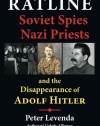 Ratline: Soviet Spies, Nazi Priests, and the Disappearance of Adolf Hitler