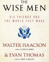 The Wise Men: Six Friends and the World They Made with a new int