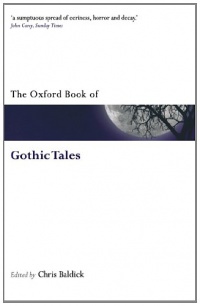 The Oxford Book of Gothic Tales (Oxford Books of Prose & Verse) The Oxford Book of Gothic Tales (Oxford Books of Prose & Verse)