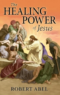 The Healing Power of Jesus The Healing Power of Jesus