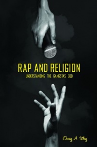 Rap and Religion: Understanding the Gangsta's God Rap and Religion: Understanding the Gangsta's God